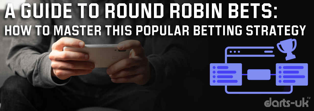 A Guide to Round Robin Bets: How to Master This Popular Betting Strategy